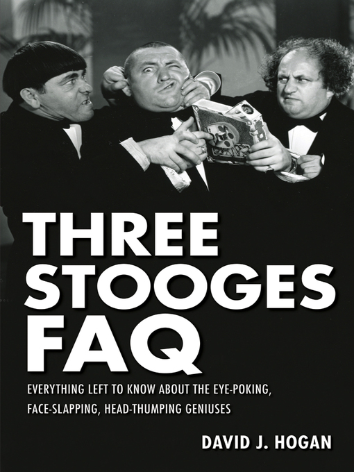 Title details for Three Stooges FAQ by David J. Hogan - Available